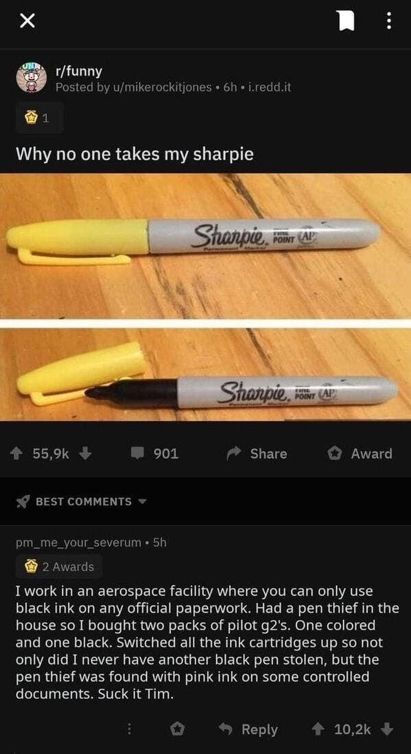 madlad funny - 1 Und rfunny Posted by umikerockitjones 6h.i.redd.it 1 Why no one takes my sharpie Starpie.. Point Cap Starpie. Point Cap 901 Award Best pm_me_your_severum . 5h 2 Awards I work in an aerospace facility where you can only use black ink on an