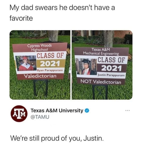 valedictorian not valedictorian - My dad swears he doesn't have a favorite Cypress Woods Highschool X24 Class Of 2021 Ryan Parappuram Valedictorian Texas A&M Mechanical Engineering Class Of 2021 Justin Parappuram Not Valedictorian Alm Texas A&M University