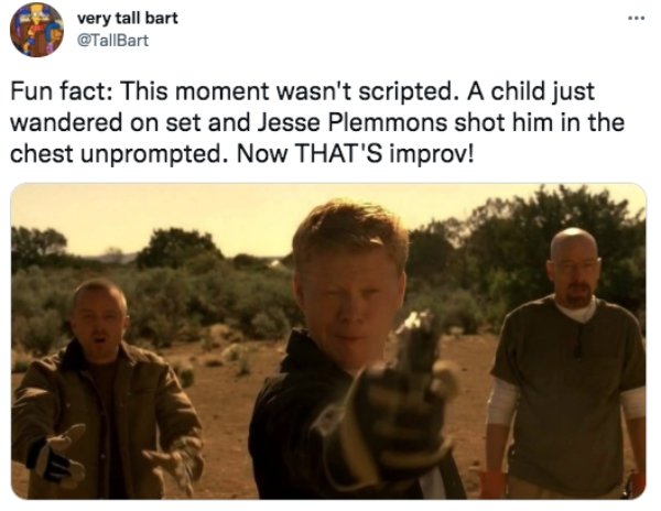 funny tweets - jesse plemons breaking bad - very tall bart Fun fact This moment wasn't scripted. A child just wandered on set and Jesse Plemmons shot him in the chest unprompted. Now That'S improv!
