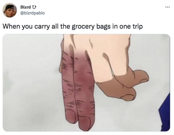 funny tweets - 10 year old me after using my fingers to put my shoes on - . Blzrd When you carry all the grocery bags in one trip
