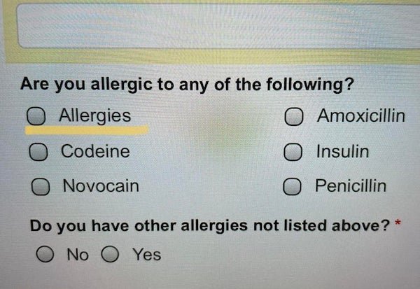 people who failed - material - Are you allergic to any of the ing? Allergies O Amoxicillin Codeine Insulin O Novocain Penicillin Do you have other allergies not listed above? No O Yes
