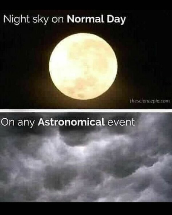 relatable pics that speak the truth - night sky on a normal day vs astronomical - Night sky on Normal Day thesciencepie.com On any Astronomical event
