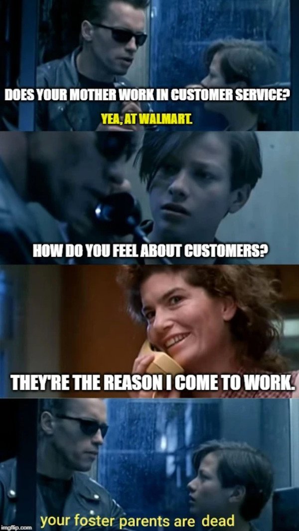 relatable pics that speak the truth - d&d doppelganger meme - Does Your Mother Work In Customer Service? Yea, At Walmart How Do You Feel About Customers? They'Re The Reason I Come To Work. your foster parents are dead imgflip.com