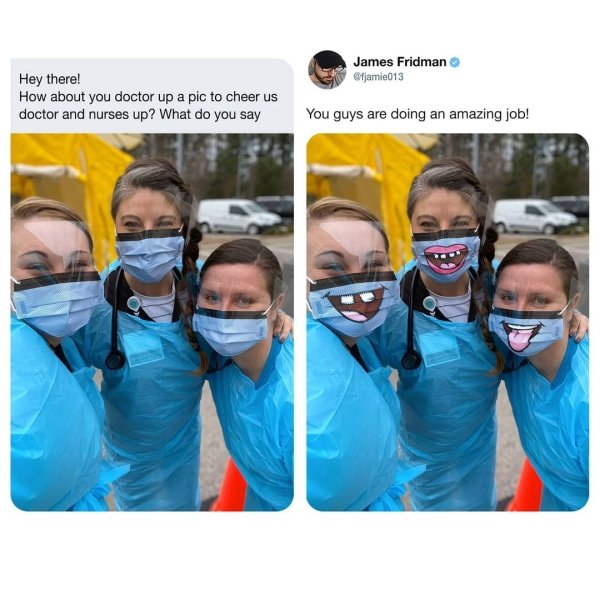 photoshop fails james fridman - James Fridman Hey there! How about you doctor up a pic to cheer us doctor and nurses up? What do you say You guys are doing an amazing job!
