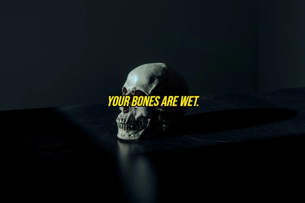 darkness - Your Bones Are Wet.