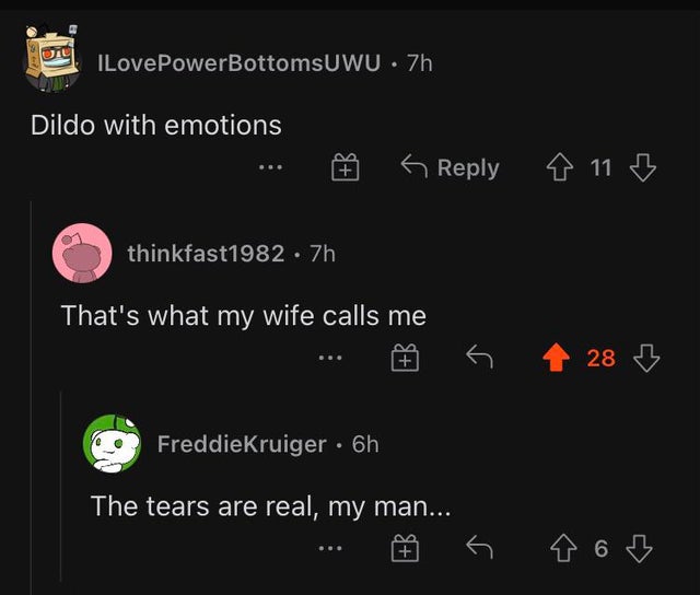 savage comments and comebacks - screenshot - i Url ILovePowerBottomsUWU 7h Dildo with emotions s & 118 thinkfast1982 7h That's what my wife calls me 28 FreddieKruiger 6h The tears are real, my man... 1 r6