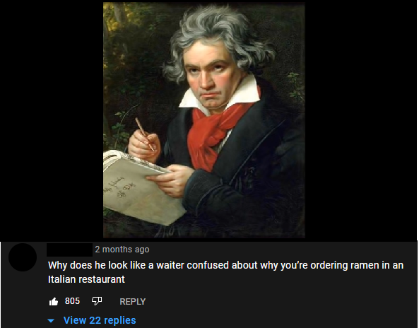 savage comments and comebacks - beethoven die wut über den verlorenen groschen - U 2 months ago Why does he look a waiter confused about why you're ordering ramen in an Italian restaurant 805 View 22 replies