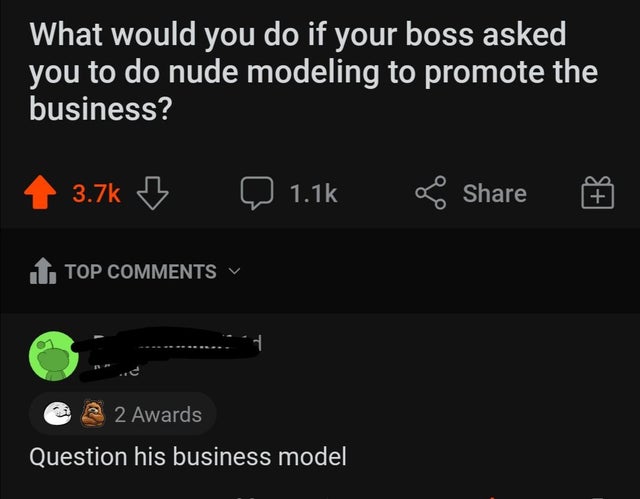 savage comments and comebacks - screenshot - What would you do if your boss asked you to do nude modeling to promote the business? B 3 Top 2 Awards Question his business model