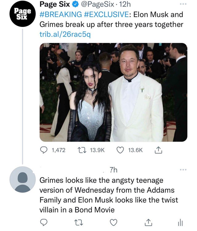 savage comments and comebacks - elon musk grimes breaking up - Page Six Page Six Six 12h Elon Musk and Grimes break up after three years together trib.al26rac5q 1,472 12 7h Grimes looks the angsty teenage version of Wednesday from the Addams Family and El
