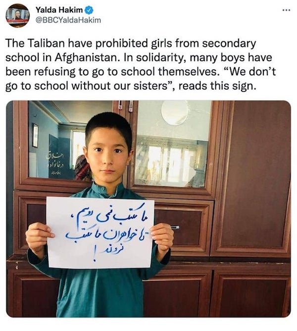 taliban pedal boats - ... ... Yalda Hakim The Taliban have prohibited girls from secondary school in Afghanistan. In solidarity, many boys have been refusing to go to school themselves. "We don't go to school without our sisters, reads this sign.