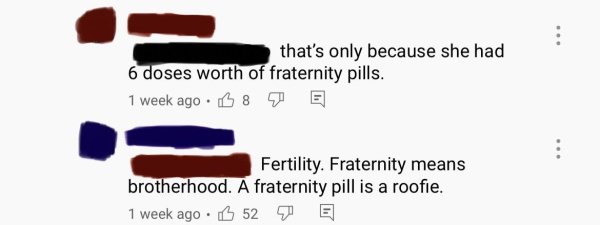 diagram - that's only because she had 6 doses worth of fraternity pills. 1 week ago B8 90E Fertility. Fraternity means brotherhood. A fraternity pill is a roofie. 1 week ago . B 52 E