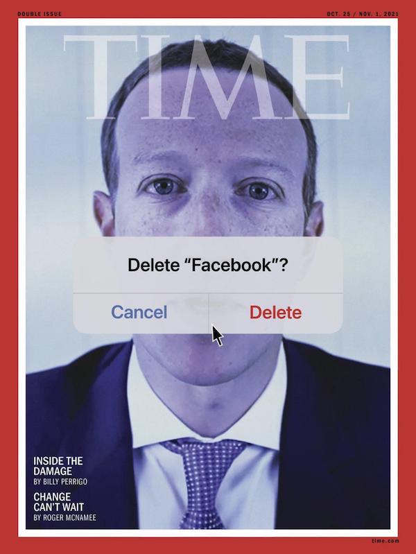 annoying peoples and things - mark zuckerberg - Double Issue Oct. 25 Nov. 1.2021 Me Delete "Facebook"? Cancel Delete Inside The Damage By Billy Perrigo Change Can'T Wait By Roger Mcnamee time.com