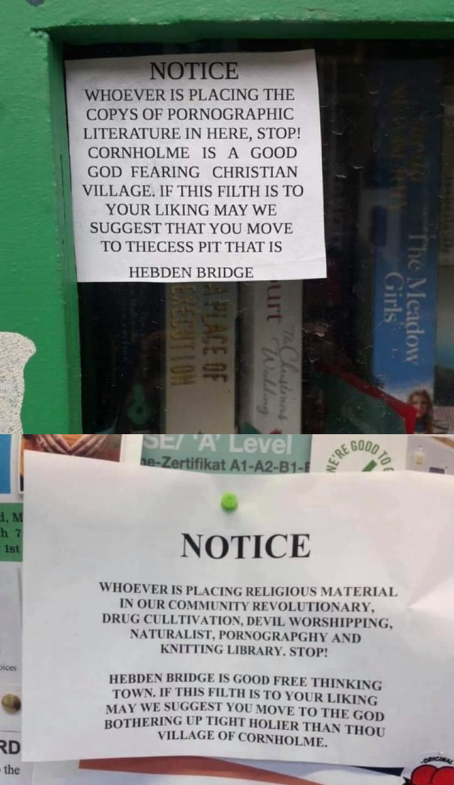 comments that nailed it -  Notice Whoever Is Placing The Copys Of Pornographic Literature In Here, Stop! Cornholme Is A Good God Fearing Christian Village. If This Filth Is To Your Liking May We Suggest That You Move To Thecess Pit That Is Hebden Bridge a