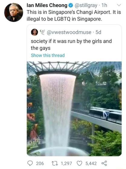 comments that nailed it -  singapore airport meme - lan Miles Cheong .1h This is in Singapore's Changi Airport. It is illegal to be Lgbtq in Singapore. 5d society if it was run by the girls and the gays Show this thread 206 12 1.297 5,442