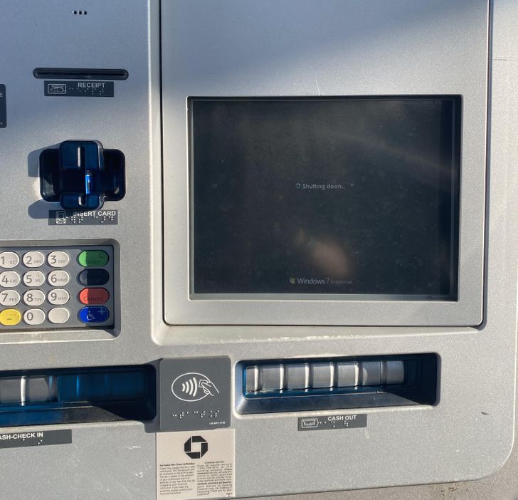 “The drive-up ATM decided to crash right when I put my debit card in, preventing me from retrieving it. I was pretty late to work.”