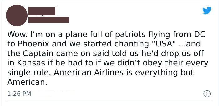 entitled people - karens - choosey beggars - quotes - Wow. I'm on a plane full of patriots flying from Dc to Phoenix and we started chanting Usa" ...and the Captain came on said told us he'd drop us off in Kansas if he had to if we didn't obey their every