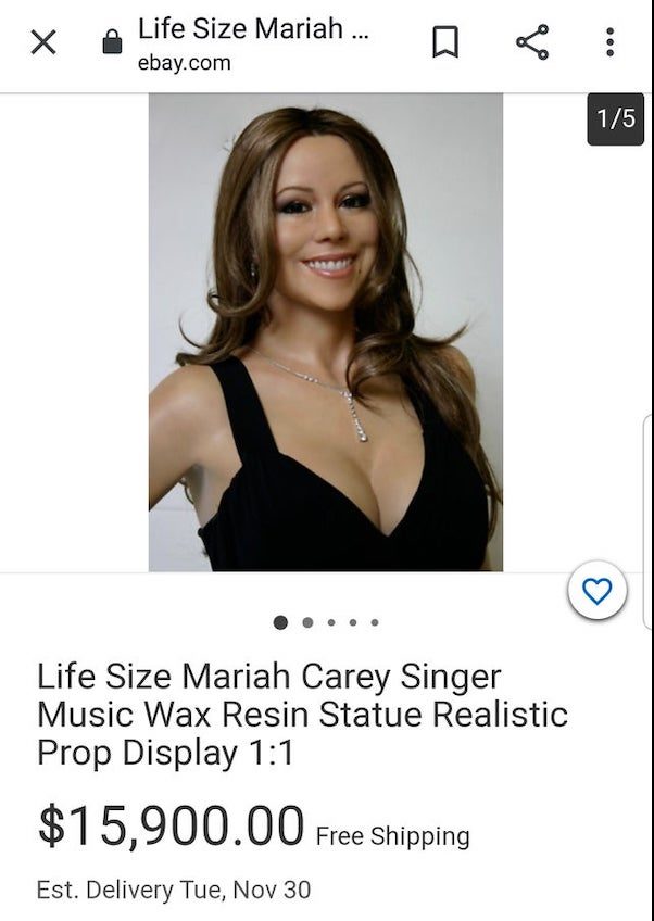 wtf things being sold online - Life Size Mariah ... ebay.com 15 Life Size Mariah Carey Singer Music Wax Resin Statue Realistic Prop Display $15,900.00 Free Shipping Est. Delivery Tue, Nov 30