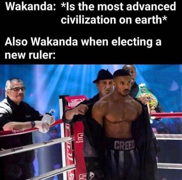 creed 2 - Wakanda Is the most advanced civilization on earth Also Wakanda when electing a new ruler Creed Do Te S