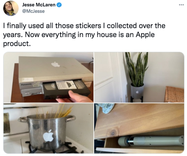 funny tweets - angle - Jesse McLaren I finally used all those stickers I collected over the years. Now everything in my house is an Apple product.