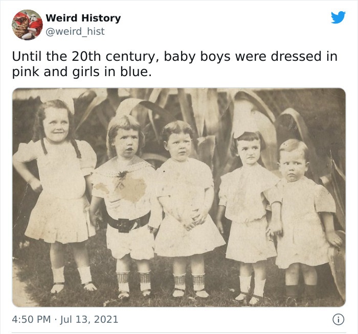 odd history facts and pics  - photograph - Weird History hist Until the 20th century, baby boys were dressed in pink and girls in blue. Gue 0