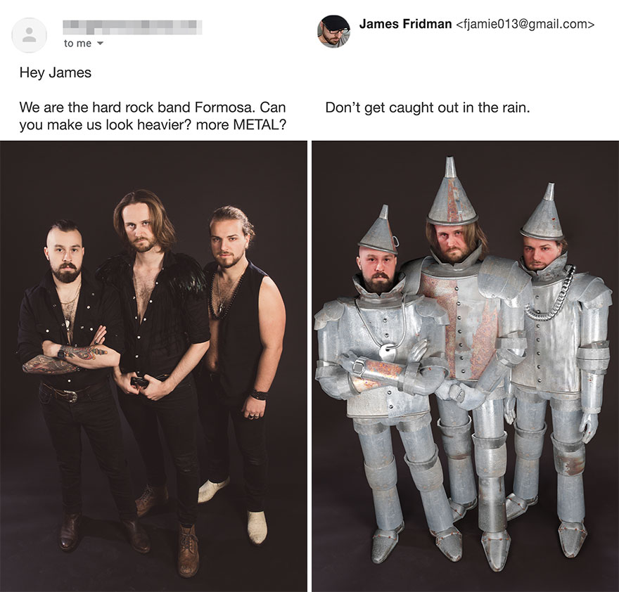 James Fridman  to me Hey James Don't get caught out in the rain. We are the hard rock band Formosa. Can you make us look heavier? more Metal? Ww