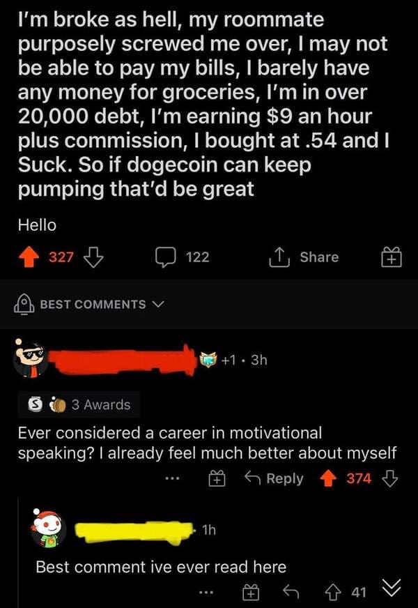 savage comments and replies - screenshot - I'm broke as hell, my roommate purposely screwed me over, I may not be able to pay my bills, I barely have any money for groceries, I'm in over 20,000 debt, I'm earning $9 an hour plus commission, I bought at .54