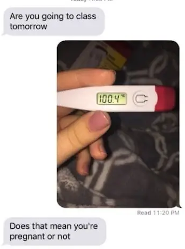 funny autocorrect fails and typos - tell someone you re pregnant meme - Are you going to class tomorrow 100.4 c Read Does that mean you're pregnant or not