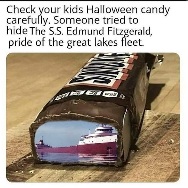 great lakes shipwreck museum - Check your kids Halloween candy carefully. Someone tried to hide The S.S. Edmund Fitzgerald, pride of the great lakes fleet. 100
