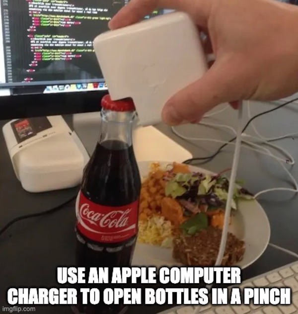 life hacks - apple products jokes - 3 Beelderbi CocaCola Use An Apple Computer Charger To Open Bottles In A Pinch imgflip.com