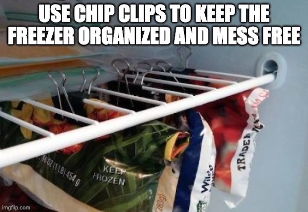 life hacks - diy freezer shelf - Use Chip Clips To Keep The Freezer Organized And Mess Free 160Z1184549 Trade Kely Frozen Sell 2839 imgflip.com