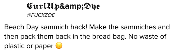 life hacks - document - CurlUp&amp;Dye Beach Day sammich hack! Make the sammiches and then pack them back in the bread bag. No waste of plastic or paper