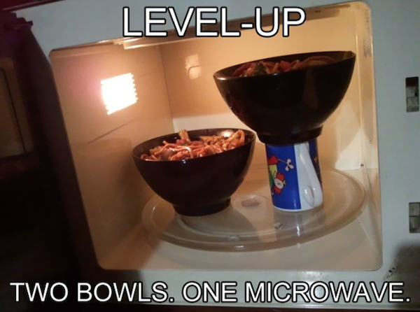life hacks - useful life hacks - LevelUp Two Bowls. One Microwave.