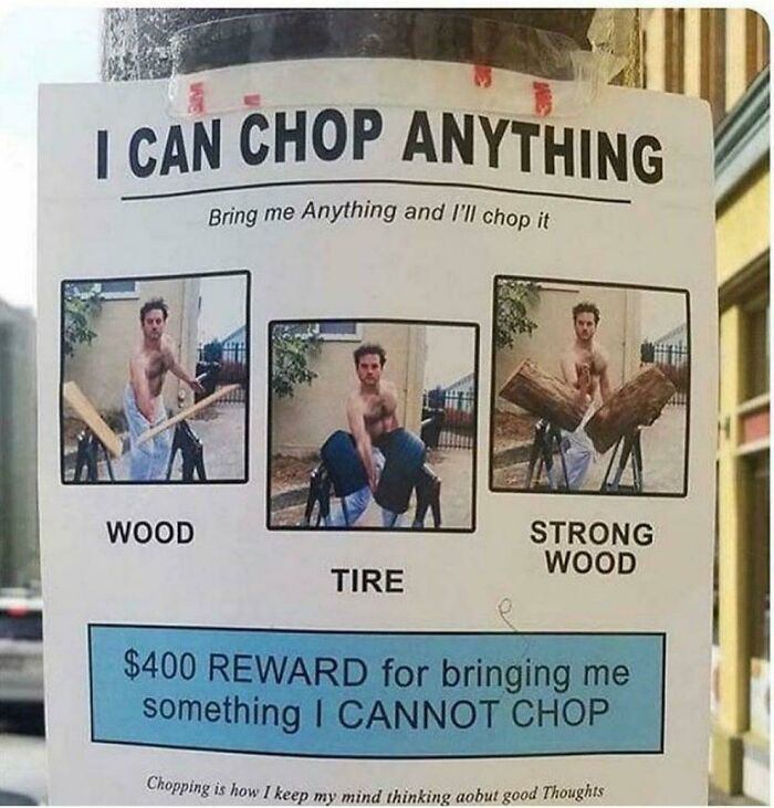 alan wagner posters - I Can Chop Anything Bring me Anything and I'll chop it Wood Strong Wood Tire $400 Reward for bringing me something I Cannot Chop Chopping is how I keep my mind thinking aobut good Thoughts