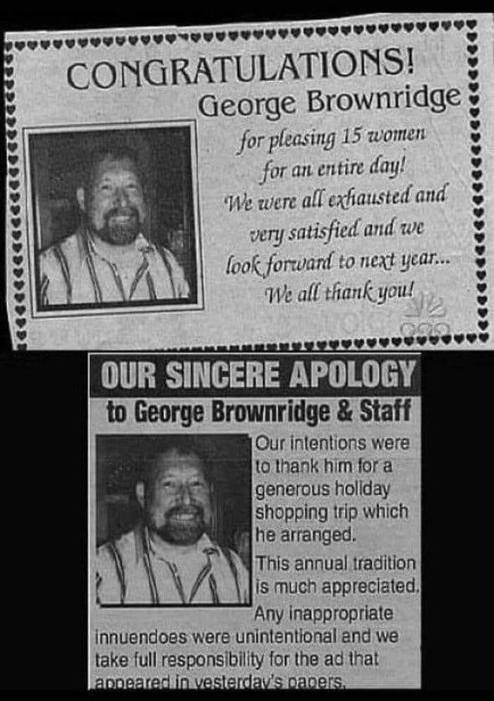 congratulations george brownridge - Congratulations! George Brownridge for pleasing 15 women for an entire day! We were all exhausted and very satisfied and we look forward to next year... We all thank you! 3600000 Our Sincere Apology to George Brownridge