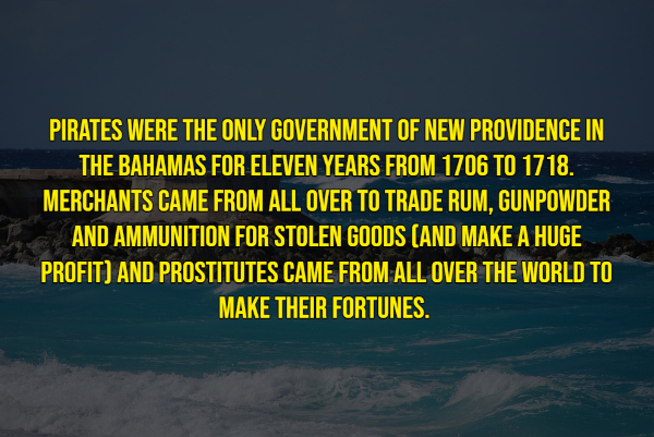 sky - Pirates Were The Only Government Of New Providence In The Bahamas For Eleven Years From 1706 To 1718. Merchants Came From All Over To Trade Rum, Gunpowder And Ammunition For Stolen Goods And Make A Huge Profit And Prostitutes Came From All Over The 