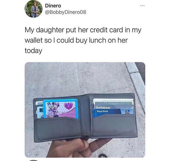 wholesome pics - my daughter put her credit card - Dinero My daughter put her credit card in my wallet so I could buy lunch on her today Scarisse Scotiabank Royal Bank