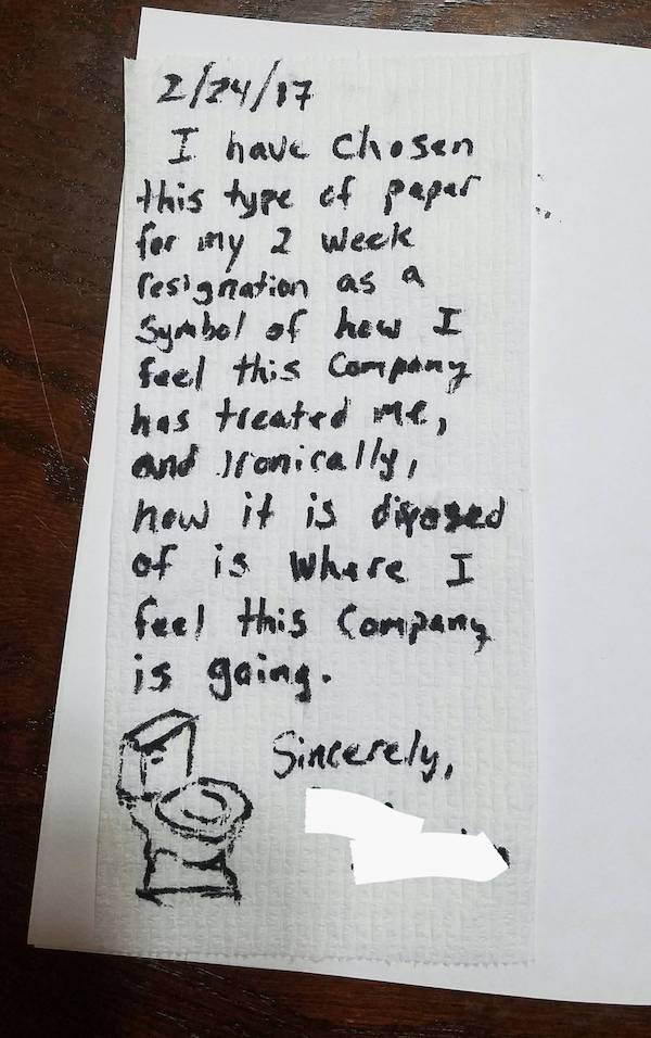 funny resignation letter - 22417 I have chosen this type of paper for my 2 week resignation as a Symbol of how I feel this Company has treated me, and ronically, how it is dipared of is where I feel this Company is going. Sincerely, 1