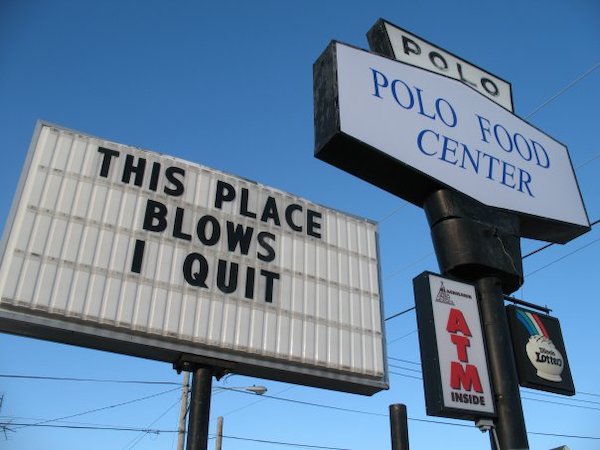 funny i quit sign - Polo Polo Food Center This Place Blows T Quit Ta M Inside