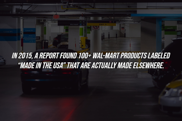 interesting facts - car - Exit In 2015, A Report Found 100 WalMart Products Labeled "Made In The Usa That Are Actually Made Elsewhere.