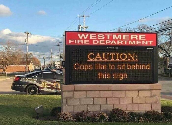 chaotic good - heroes - robin hoods - mad lads memes - Westmere Fire Department Daktronies Salart Caution Cops to sit behind this sign Foldefe Recruitment Coun,