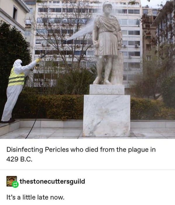 statue of pericles - Disinfecting Pericles who died from the plague in 429 B.C. thestonecuttersguild It's a little late now.