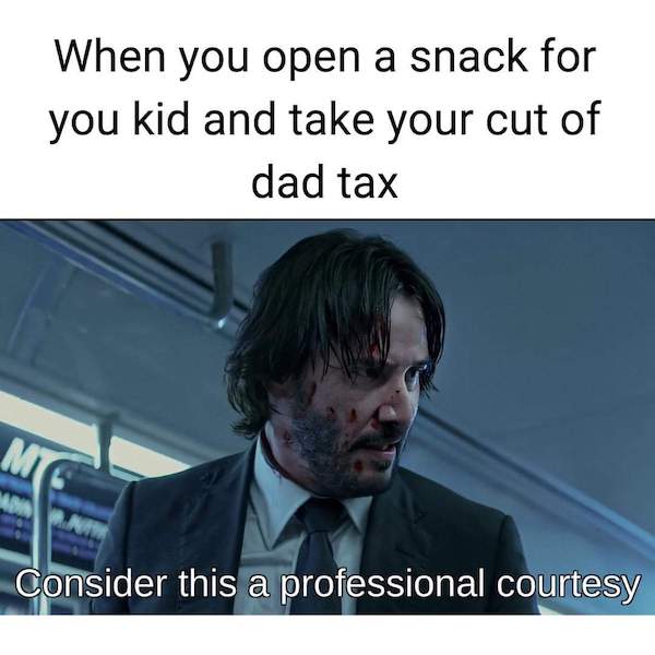 relatable memes  - john wick professional courtesy meme - When you open a snack for you kid and take your cut of dad tax Mig Min Consider this a professional courtesy