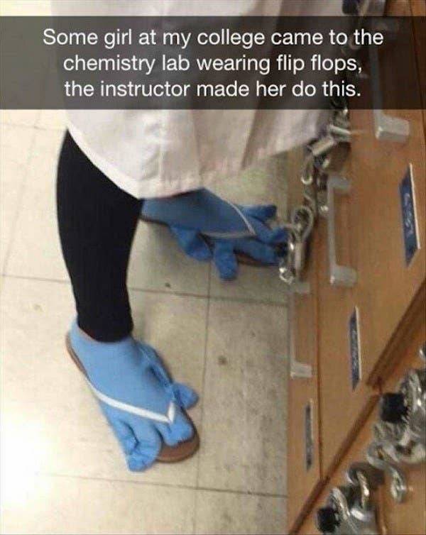 asapscience meme - Some girl at my college came to the chemistry lab wearing flip flops, the instructor made her do this.