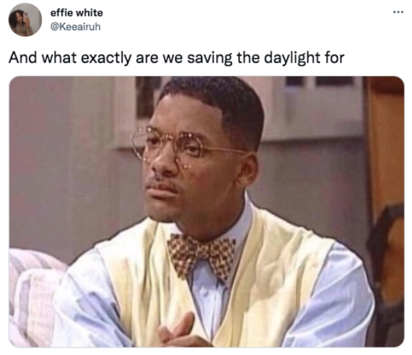 feeling smart meme - ... effie white And what exactly are we saving the daylight for 7