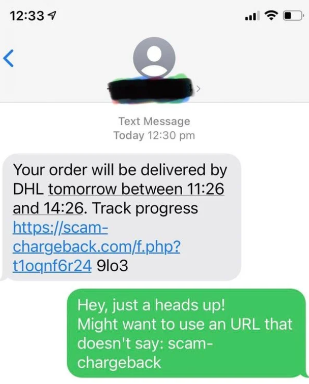 scammers called out -  number -  Text Message Today Your order will be delivered by Dhl tomorrow between and . Track progress chargeback.comf.php? tloqnf6r24 9103 Hey, just a heads up! Might want to use an Url that doesn't say scam chargeback