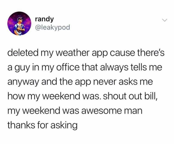 class 9 and 11 exam news maharashtra - randy deleted my weather app cause there's a guy in my office that always tells me anyway and the app never asks me how my weekend was. shout out bill, my weekend was awesome man thanks for asking
