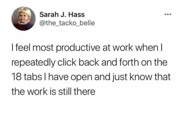 boss babes pyramid scheme meme - ... Sarah J. Hass I feel most productive at work when I repeatedly click back and forth on the 18 tabs I have open and just know that the work is still there