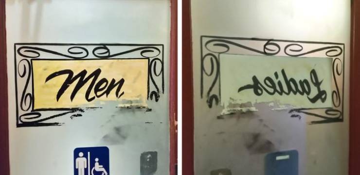 “This men’s room has the ’men’ label on the outside, but when viewed when leaving, it appears that you’ve walked into the wrong room.”