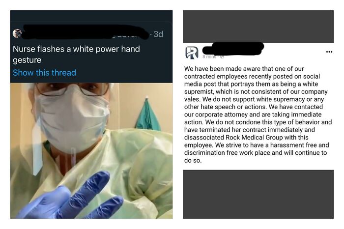 jaw - 3d ... B mins Nurse flashes a white power hand gesture Show this thread We have been made aware that one of our contracted employees recently posted on social media post that portrays them as being a white supremist, which is not consistent of our c
