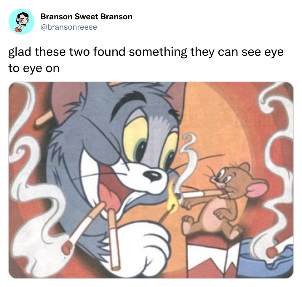 funny tweets  - tom and jerry cigarettes - Branson Sweet Branson glad these two found something they can see eye to eye on